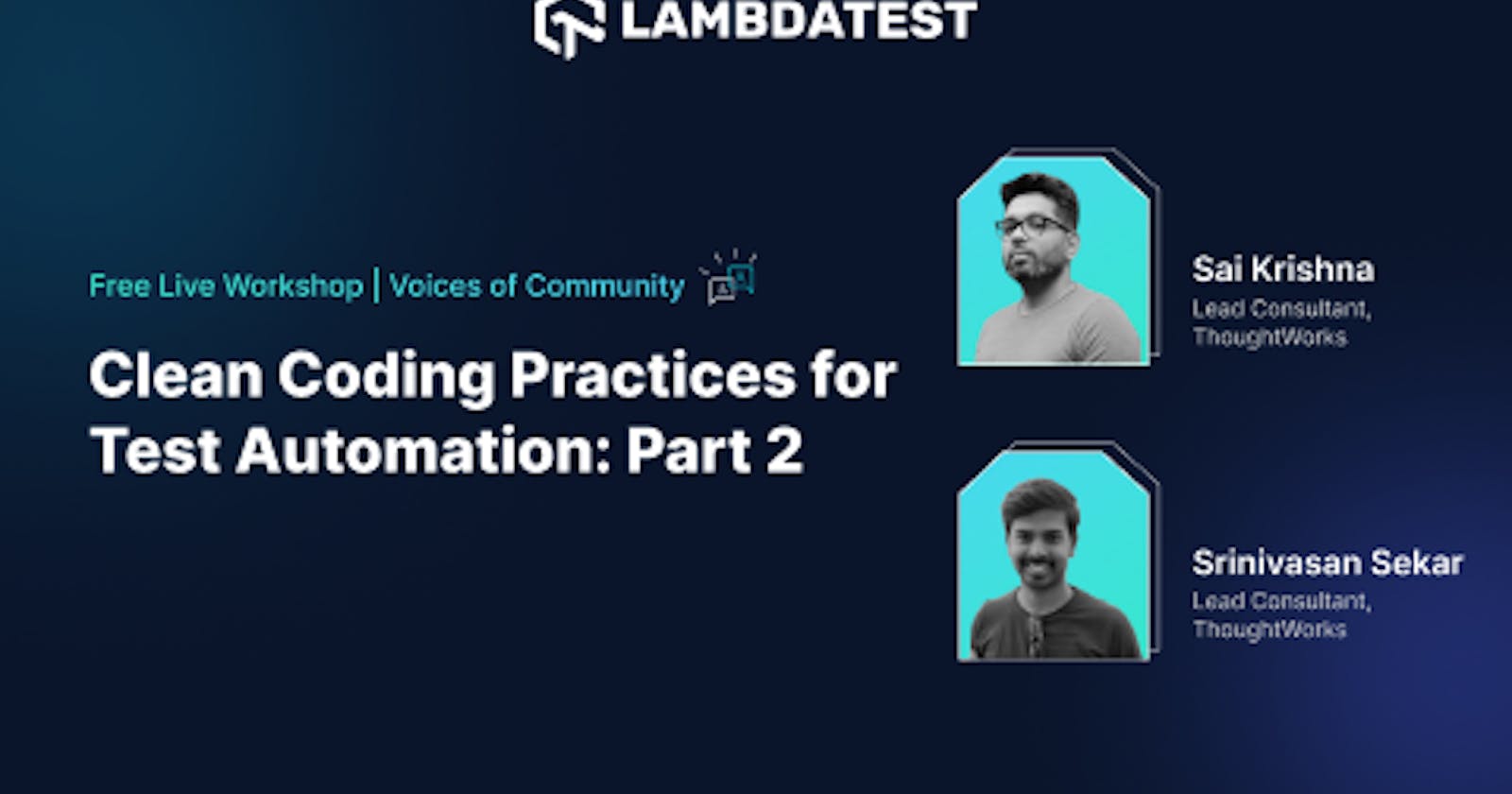 Webinar: Clean Coding Practices for Test Automation: Part 2 [Voices Of Community]