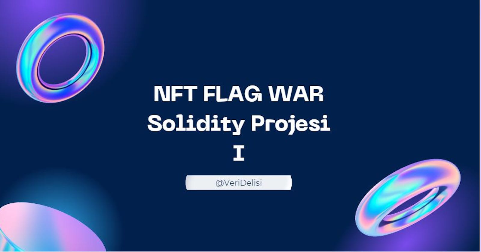 NFT FLAG WAR (Bir Solidity Projesi) I
