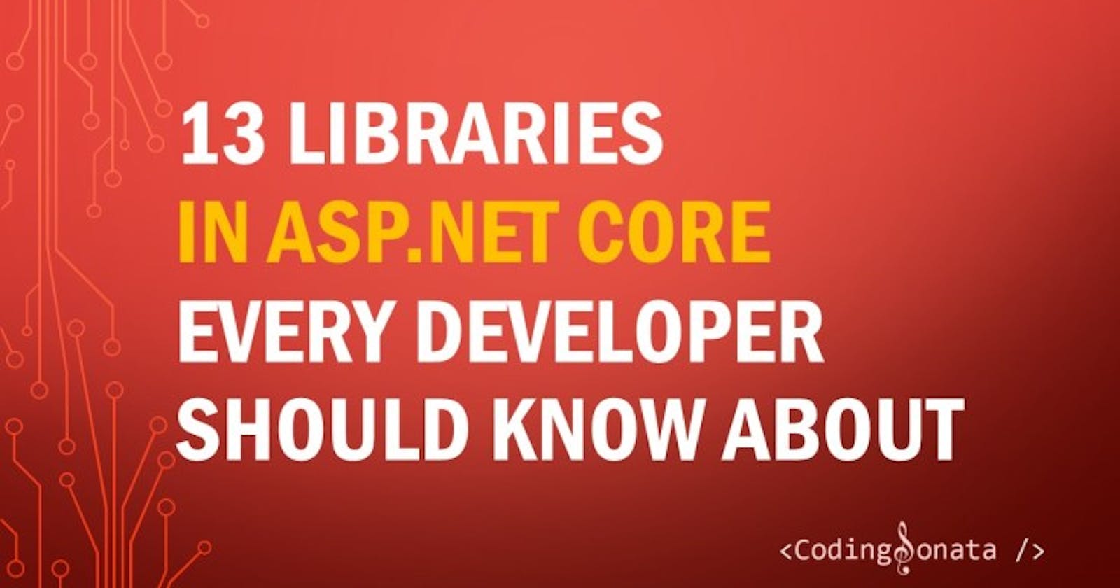 13 Libraries in ASP.NET Core Every Developer Should Know About
