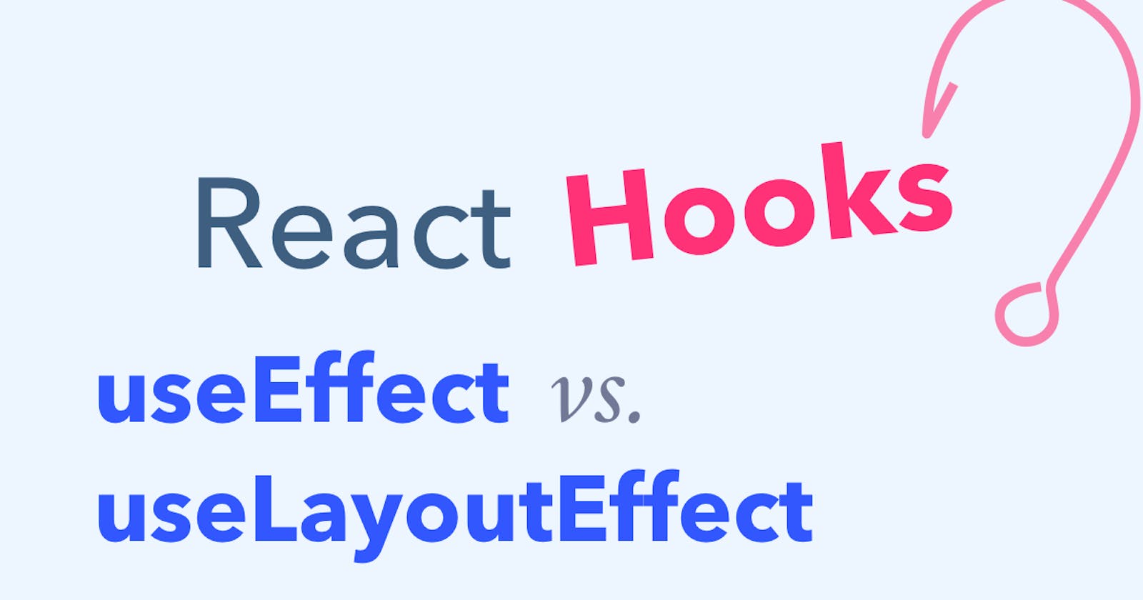 useEffect vs. useLayoutEffect