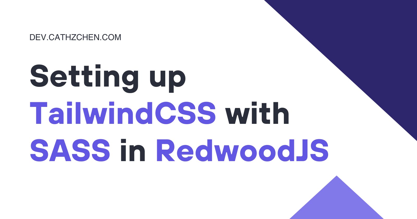 Setting up TailwindCSS with SASS in RedwoodJS