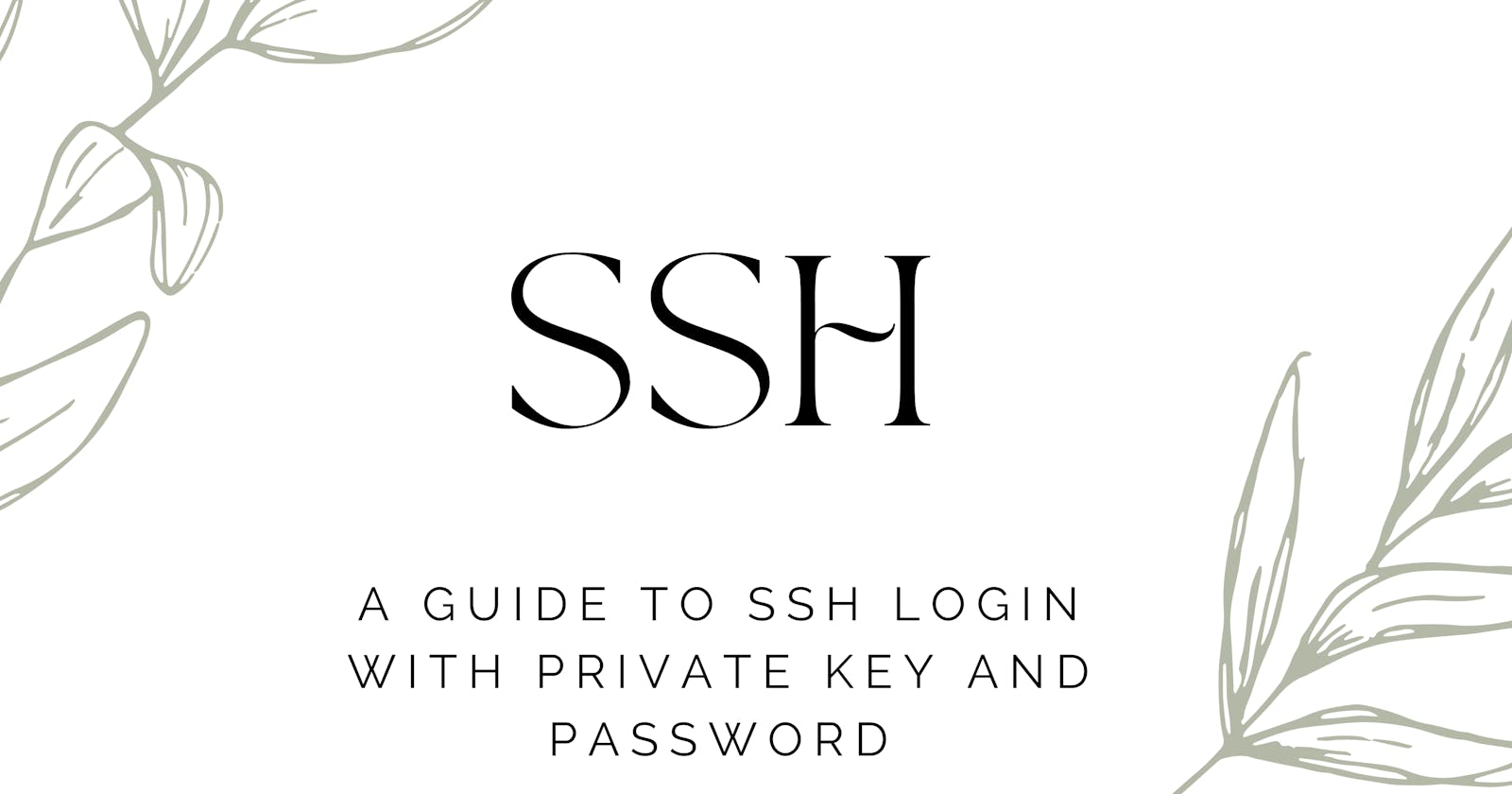 Securely Accessing Your Server: A Guide to SSH Login with Private Key and Password