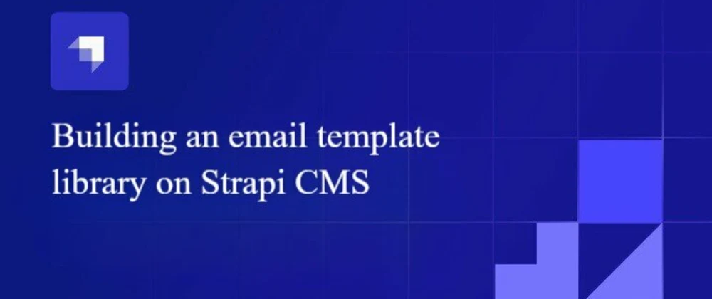 Building an email template library on Strapi CMS