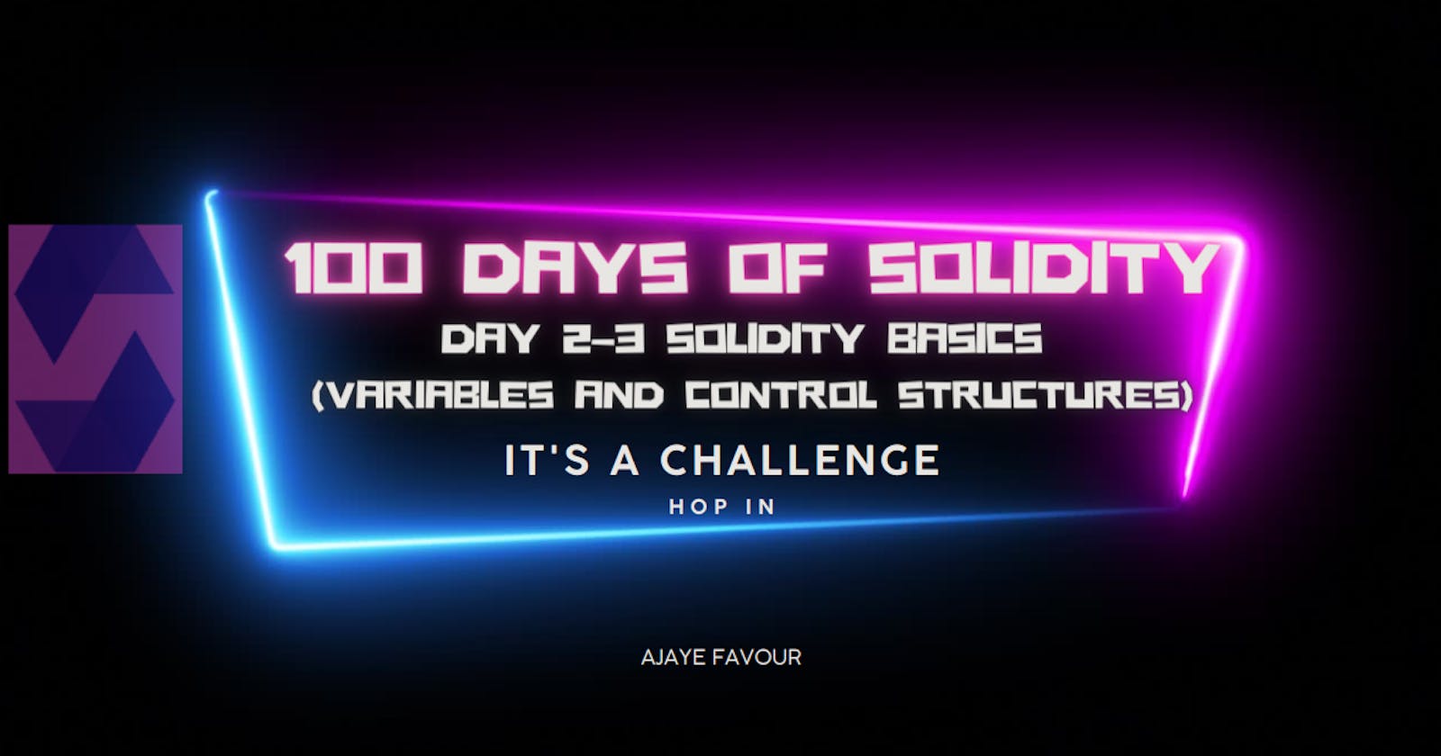Variables and control structures in solidity (100 Days of Solidity (Day 2–3) pt. 2)