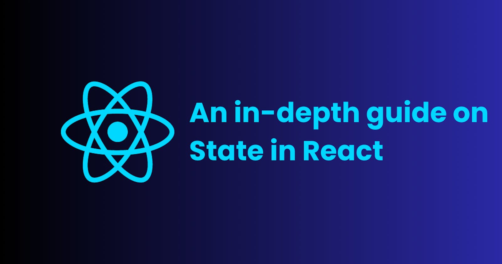 An in-depth guide on State in React