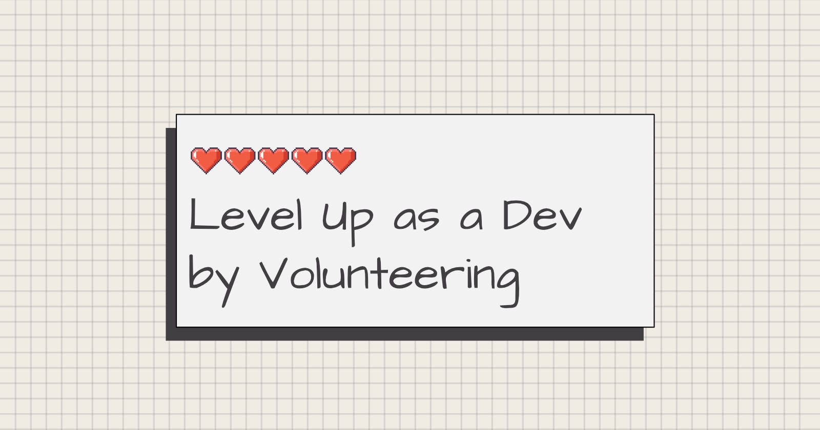 Level Up as a Developer by Volunteering