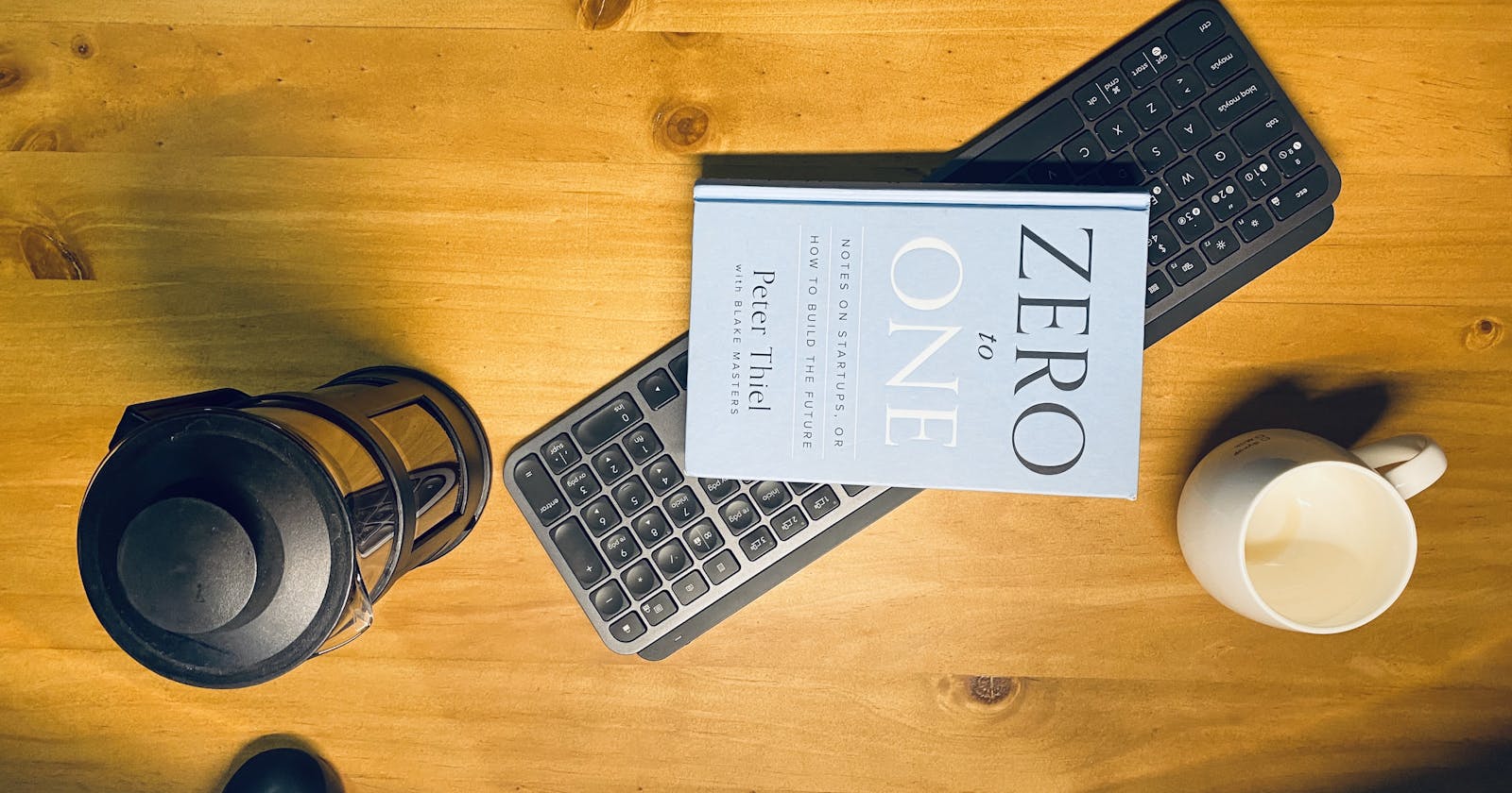 Notes on: "Zero to one: Notes on Startups, or how to build the future" Part 1