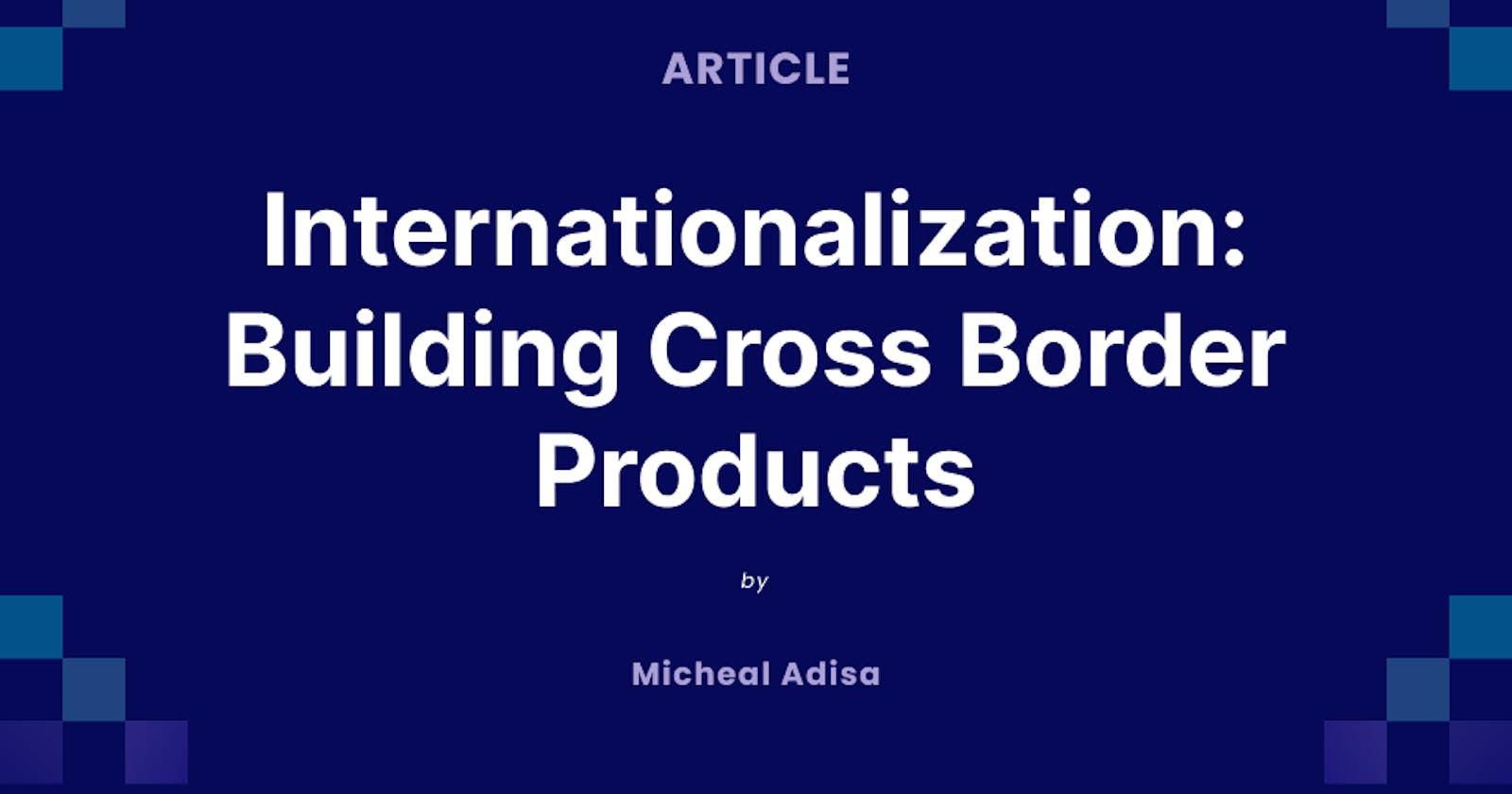 Internationalization: Building Cross Border Products