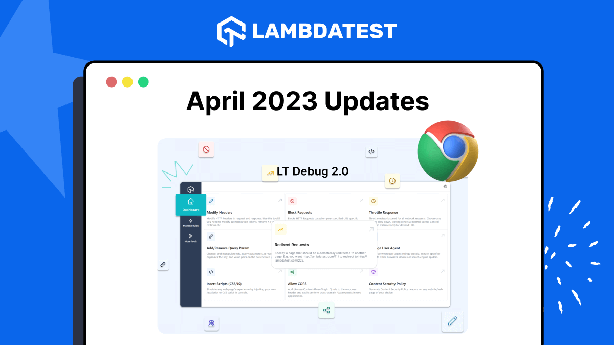 Apr’23 Updates: The All-New LT Debug 2.0, Selenium Telemetry Logs, And More