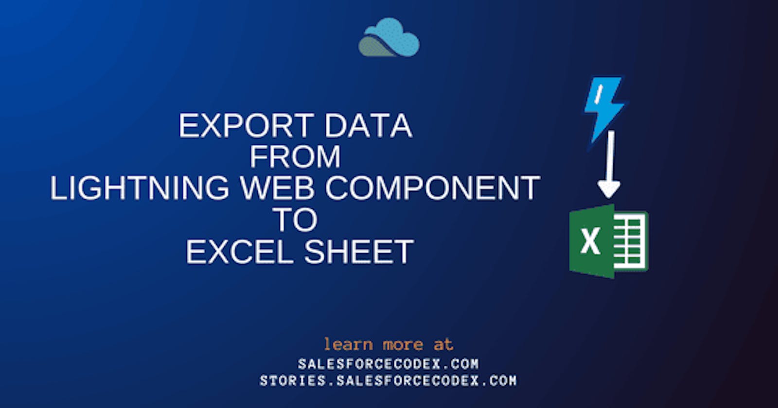 Export Data from Lightning Web Component to Excel Sheet