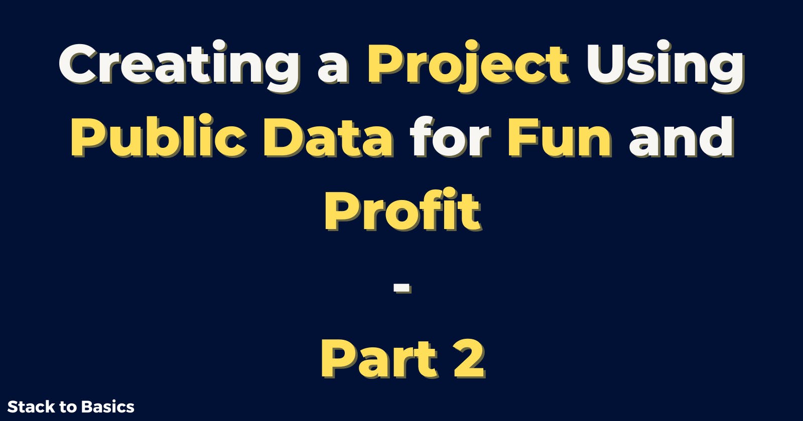 Creating a Project Using Public Data for Fun and Profit: Part 2