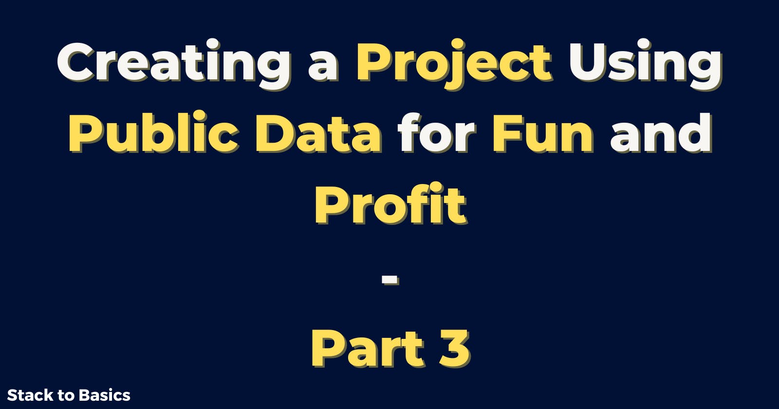Creating a Project Using Public Data for Fun and Profit: Part 3
