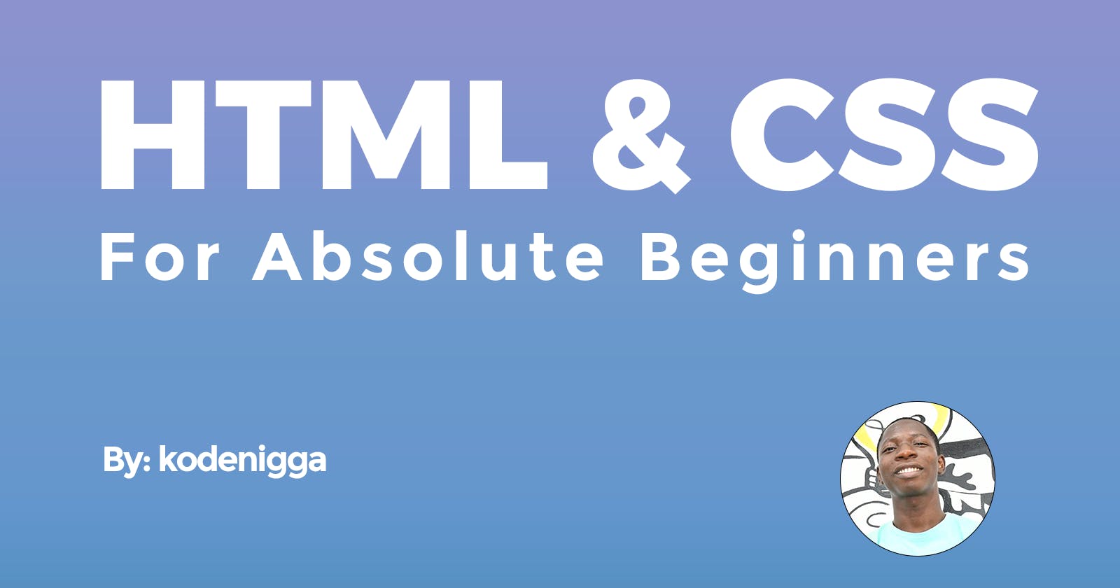 HTML & CSS for Absolute Beginners