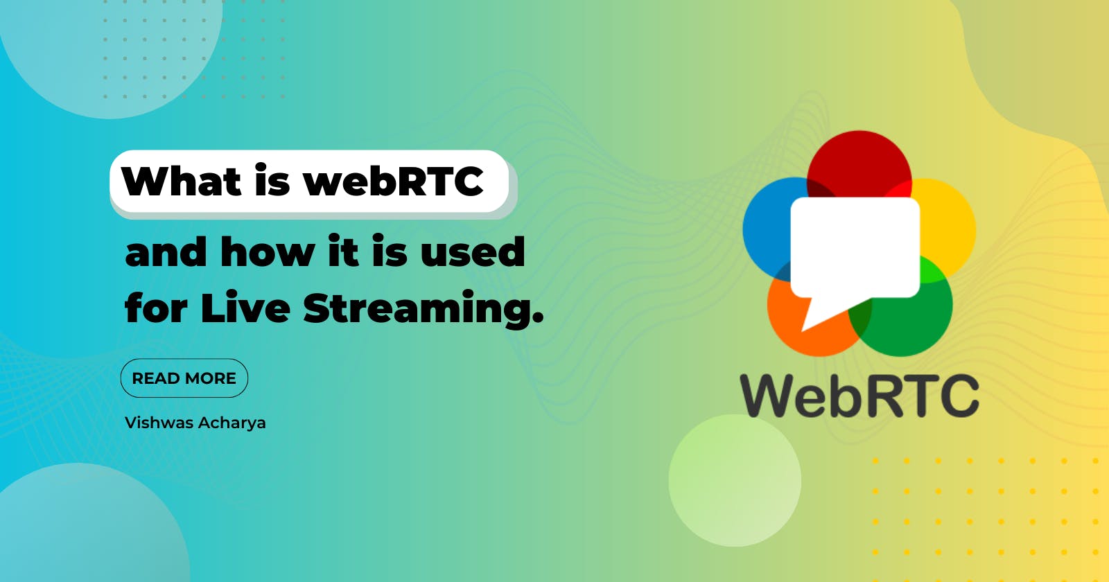 What is webRTC and how it is used for Live Streaming?