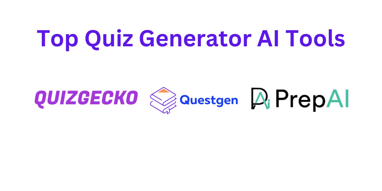 Top Quiz Generator AI Tools: QuizGecko, Questgen, PrepAI - Comparison & Review