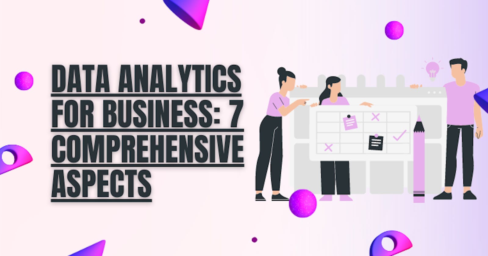 Data Analytics for Business: 7 Comprehensive Aspects