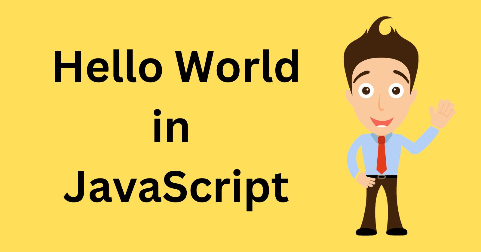 Learn JavaScript From Scratch - The Ultimate Guide ( Hello World )