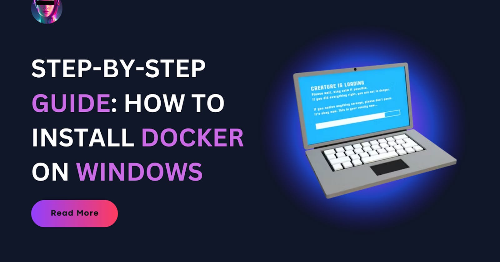 Step-by-Step Guide: How to Install Docker on Windows