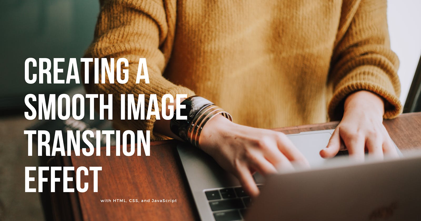 Creating a Smooth Image Transition Effect with HTML, CSS, and JavaScript
