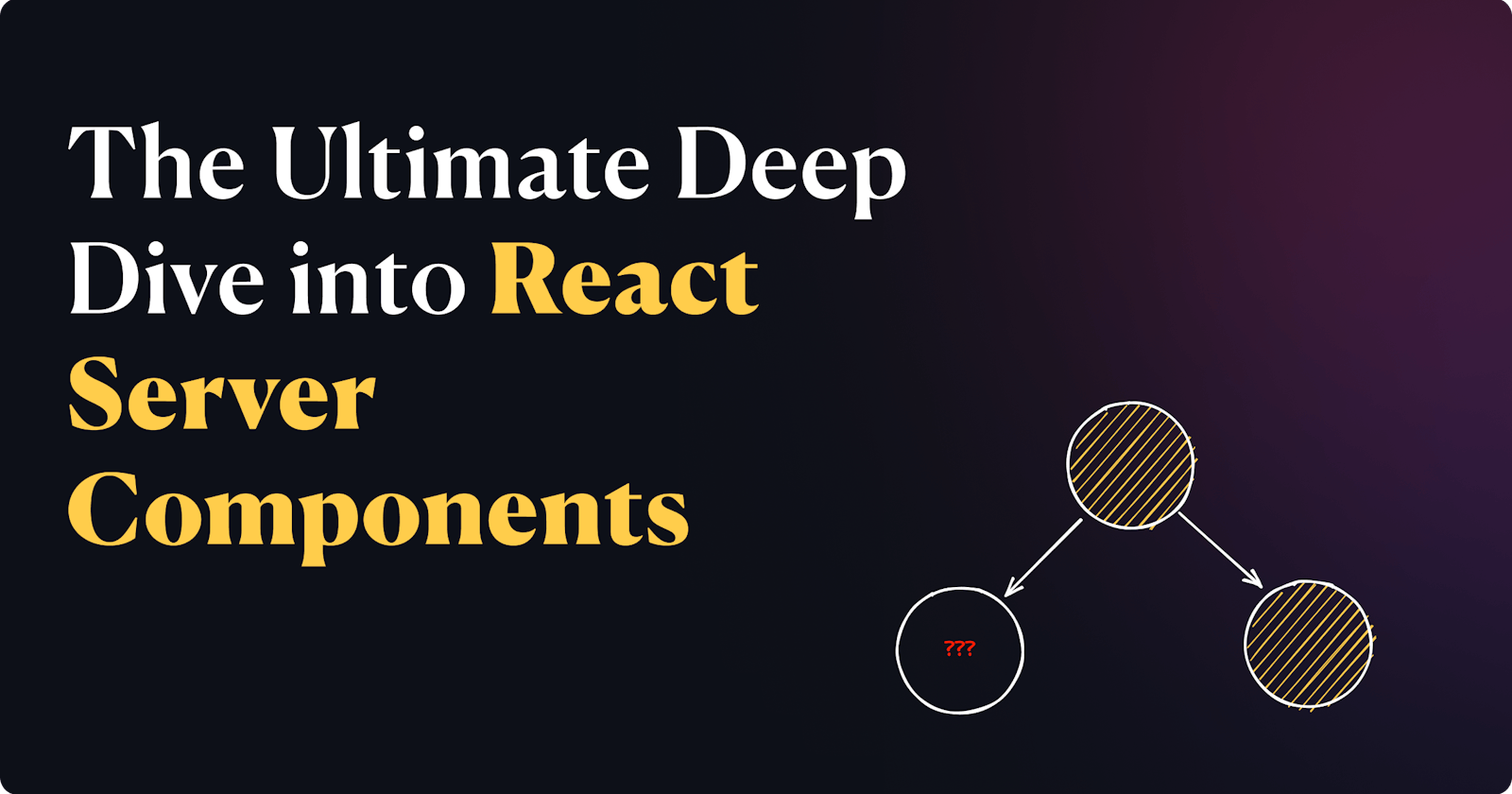The Ultimate Deep Dive into React Server Components (Revised)
