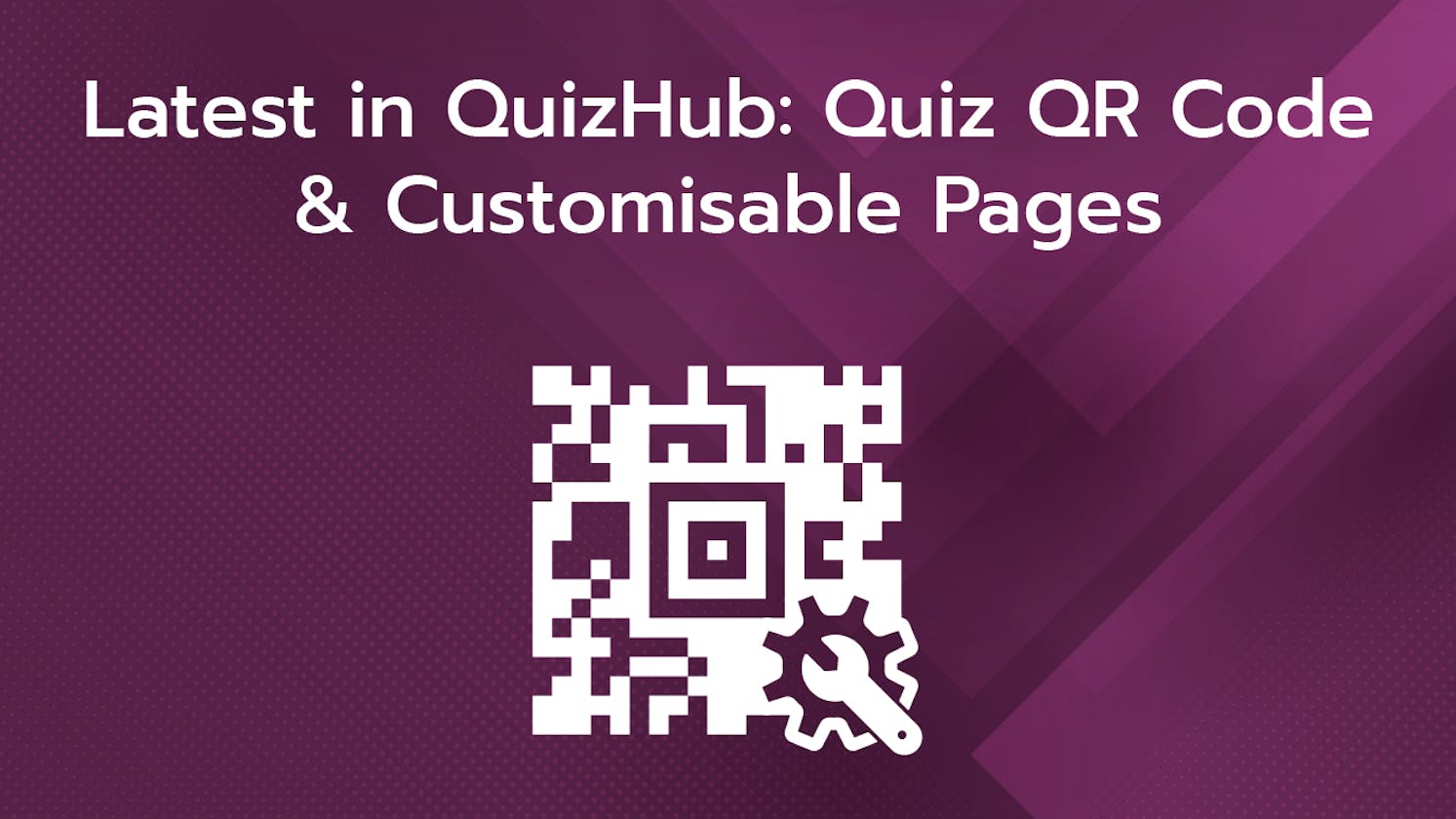 Latest in QuizHub: Quiz QR Code & Customisable Pages