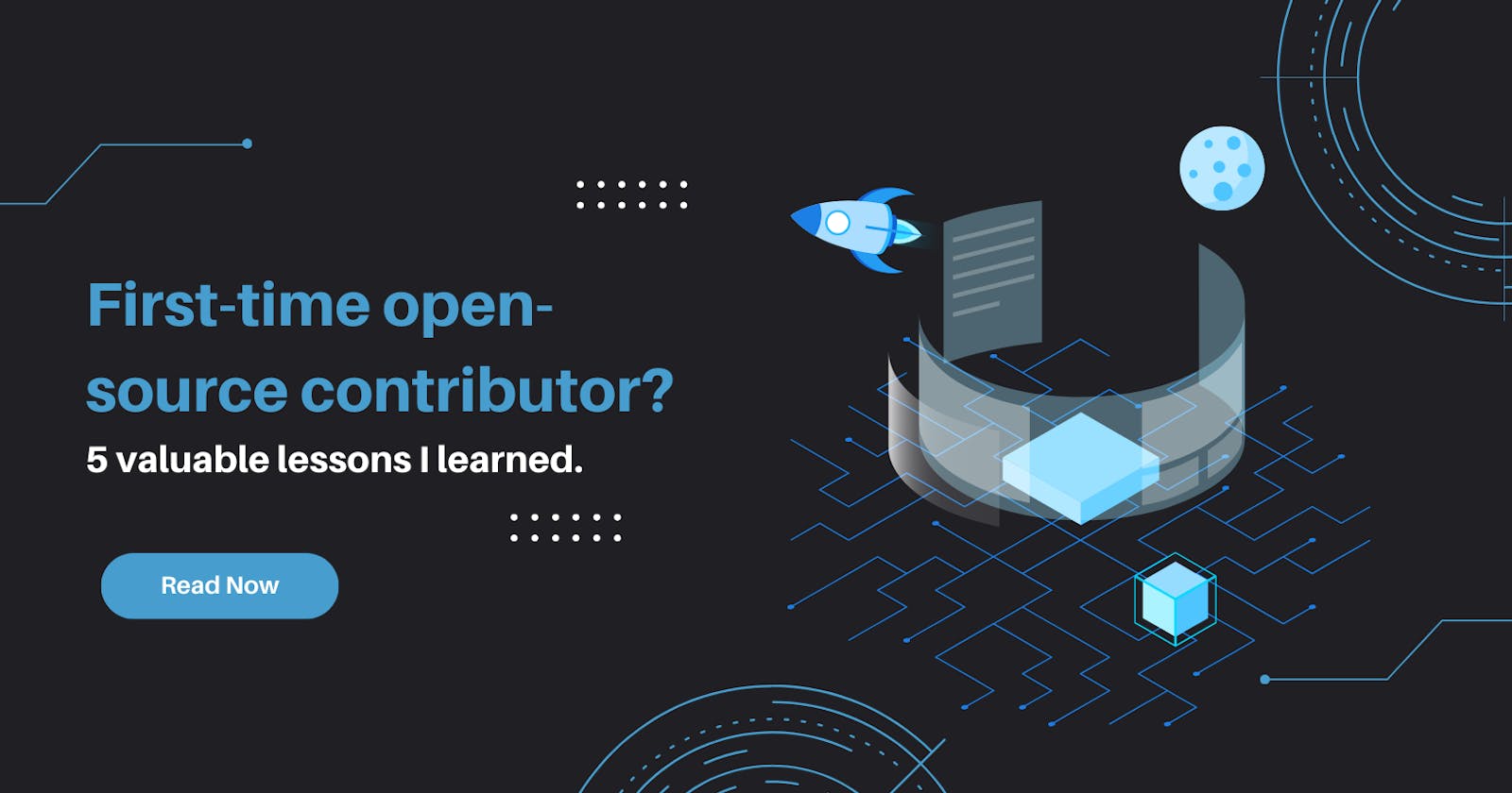 First-time Open Source Contributor? Here are 5 Valuable Lessons I Learned.