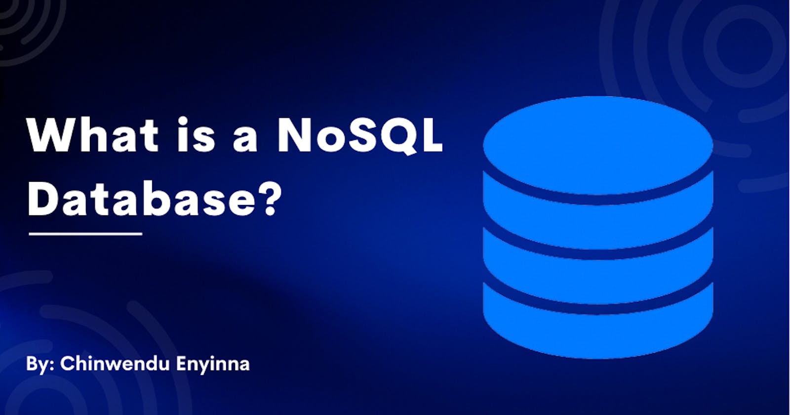 What is a NoSQL Database? A Comprehensive Overview