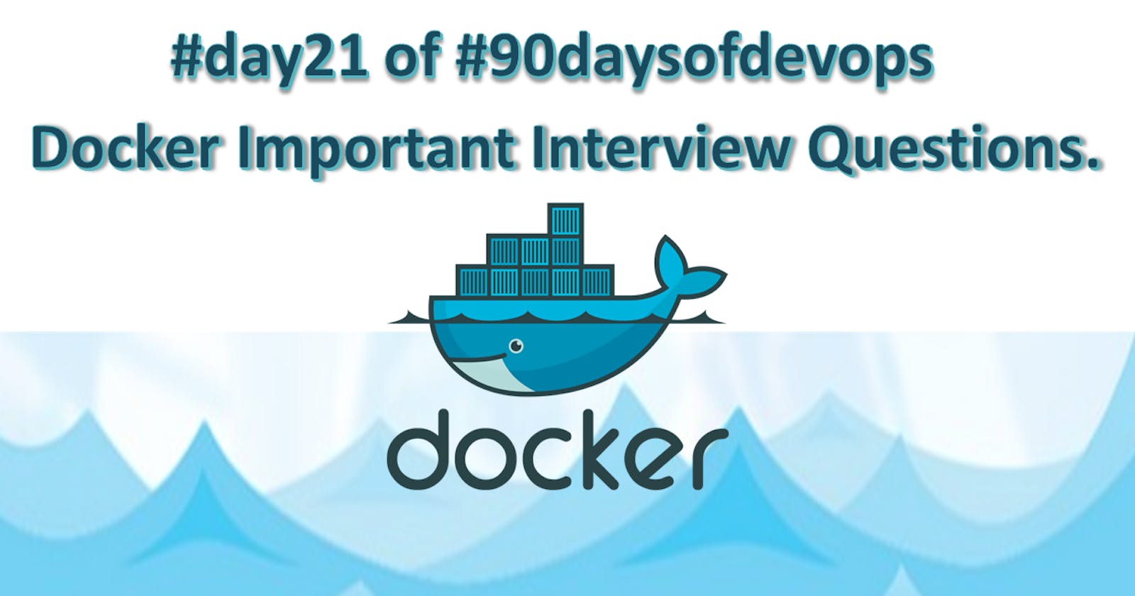 Docker Important Interview Questions.