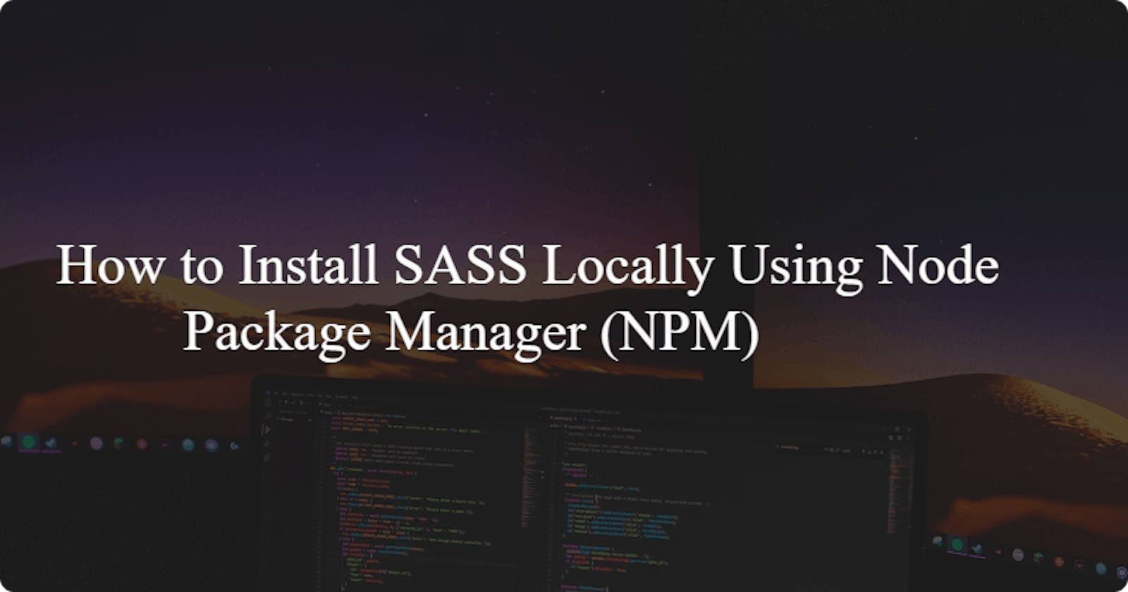 How to Install SASS Locally Using Node Package Manager (NPM)