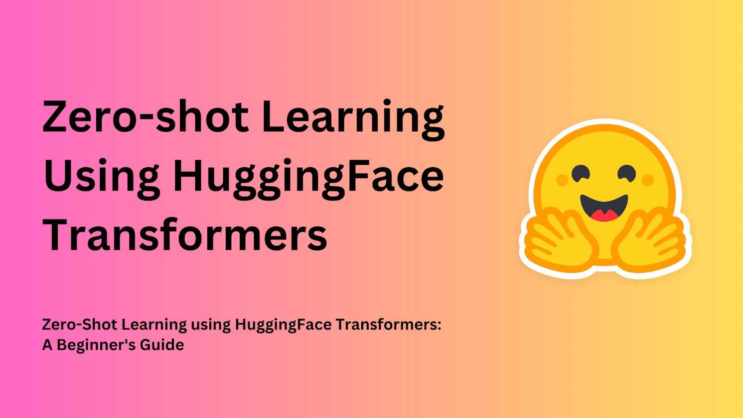 Exploring Zero-Shot Learning and HuggingFace Transformers: A Comprehensive Guide