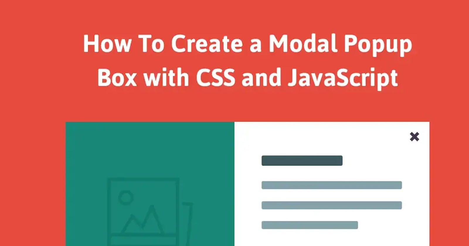 How to create a pop-up:  JavaScript Modal