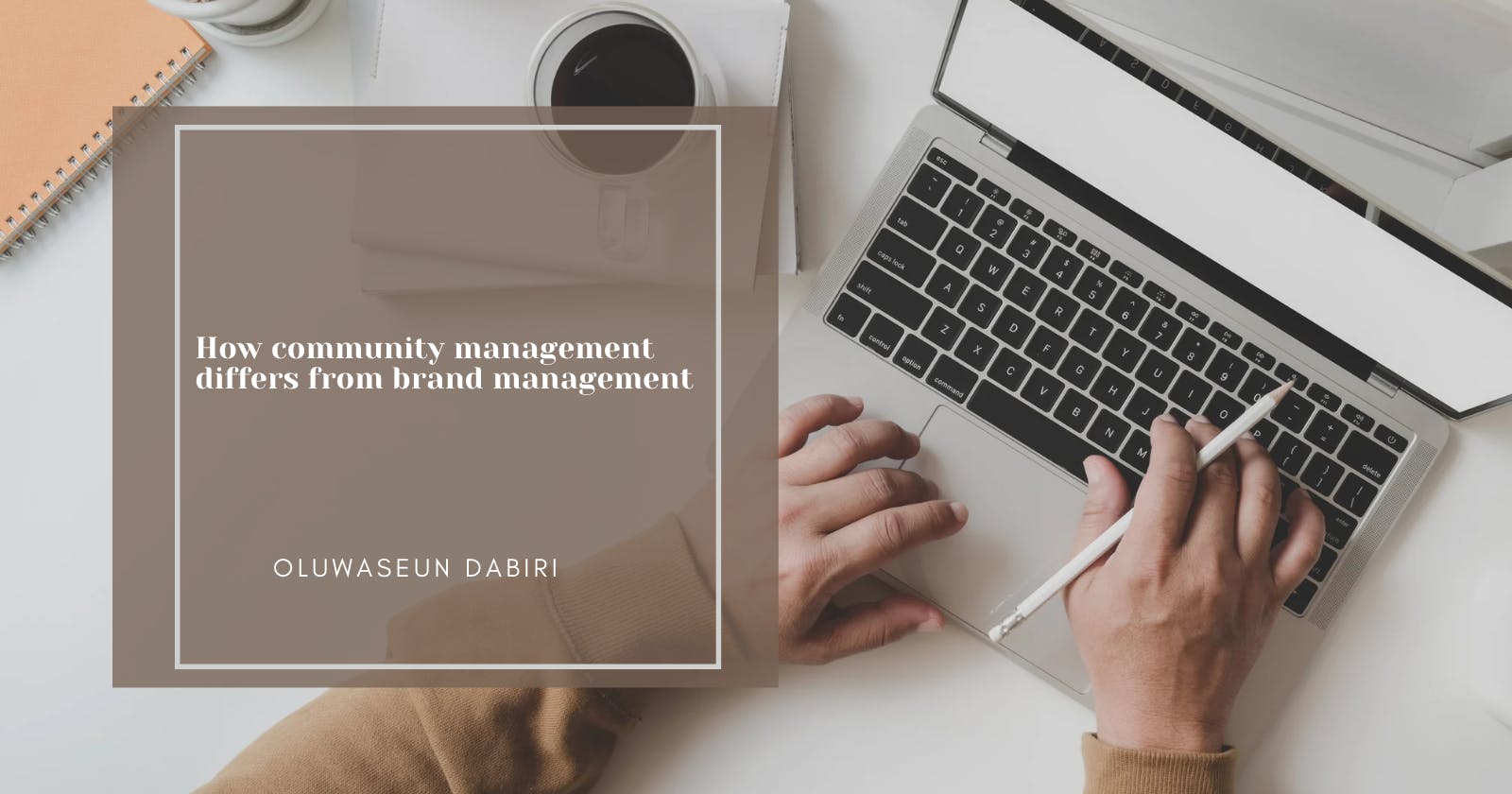 How community management differs from brand management.