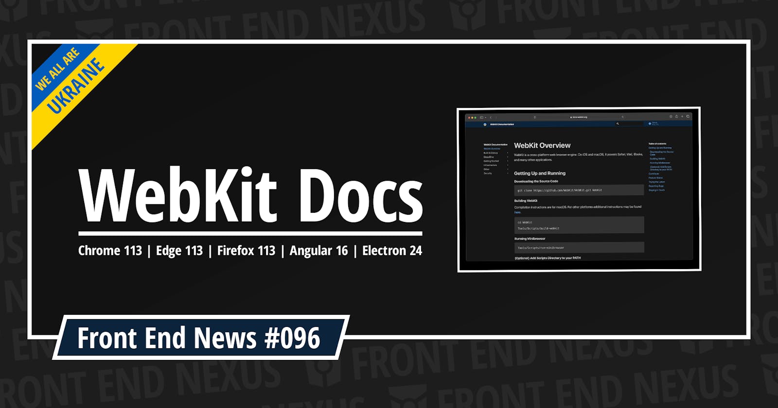 WebKit Documentation, Chrome 113, Edge 113, Firefox 113, Angular 16, Electron 24, and more | Front End News #096