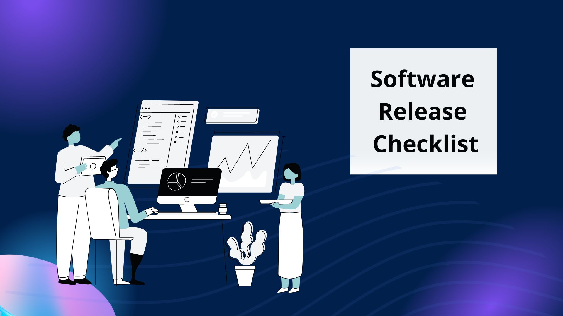 Software Release Checklist: A Step-by-Step Complete Guide