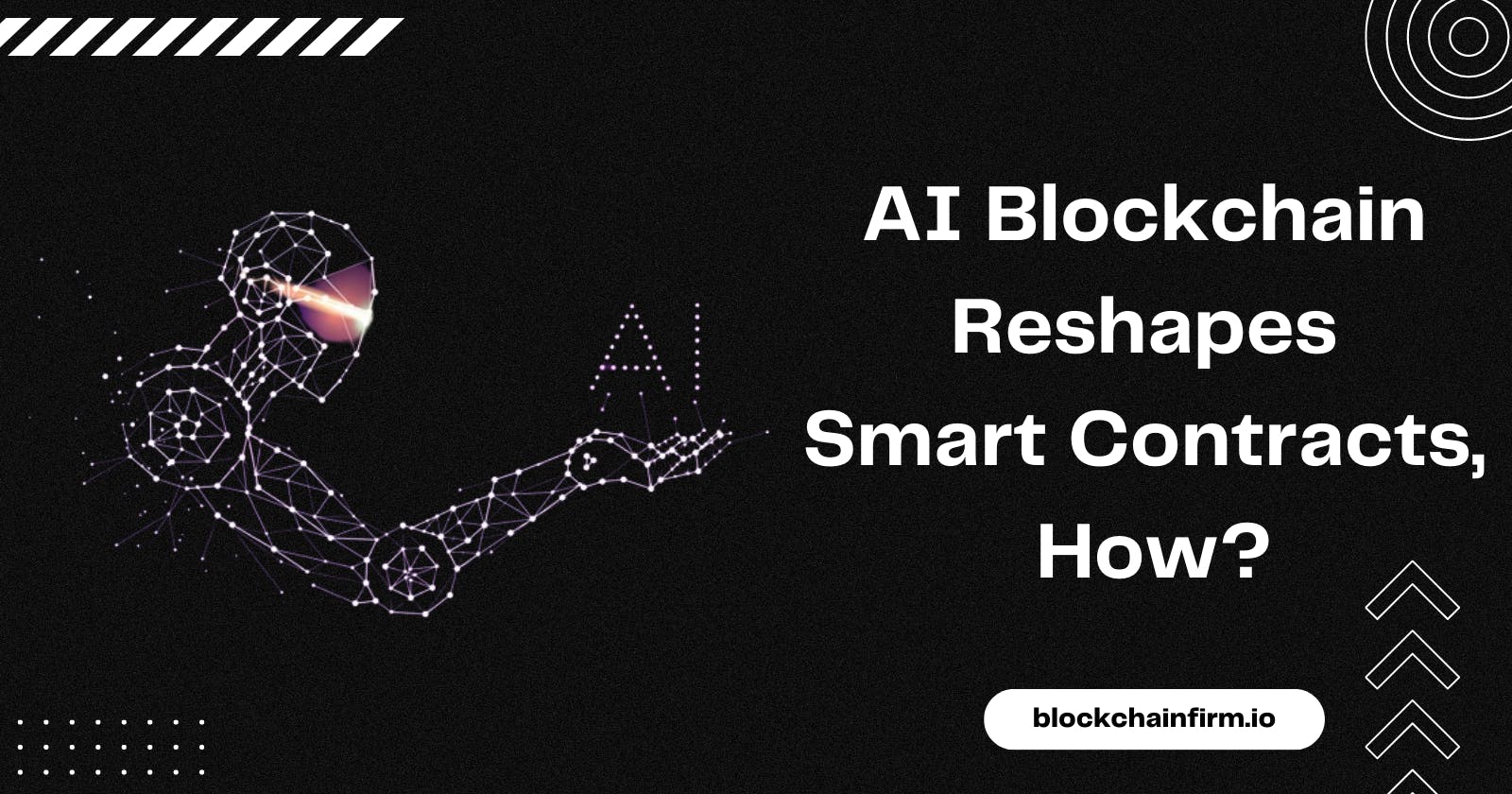 How AI And Blockchain Give Structure To Smart Contracts?