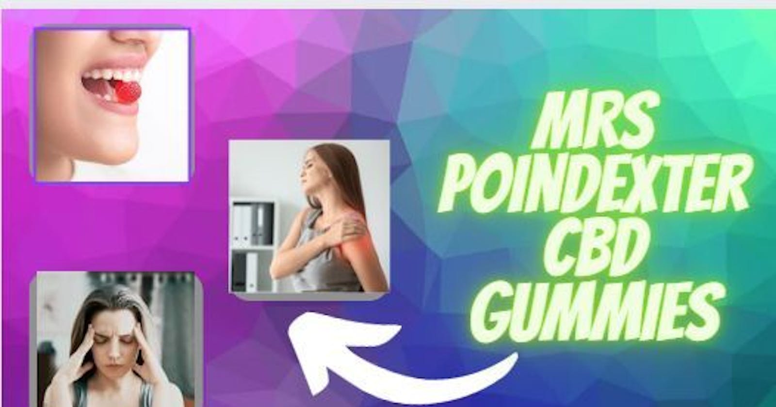 Mrs Poindexter CBD Gummies (2022 Updates) Joint Pain Relief, Side Effects & Where To Buy?