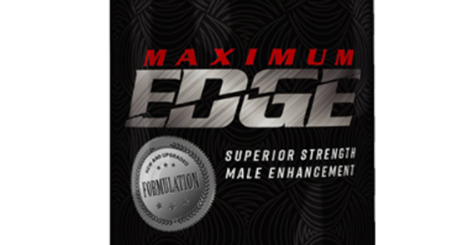 Edge Male Enhancement: The Key to Unlocking Your Sexual Potentia