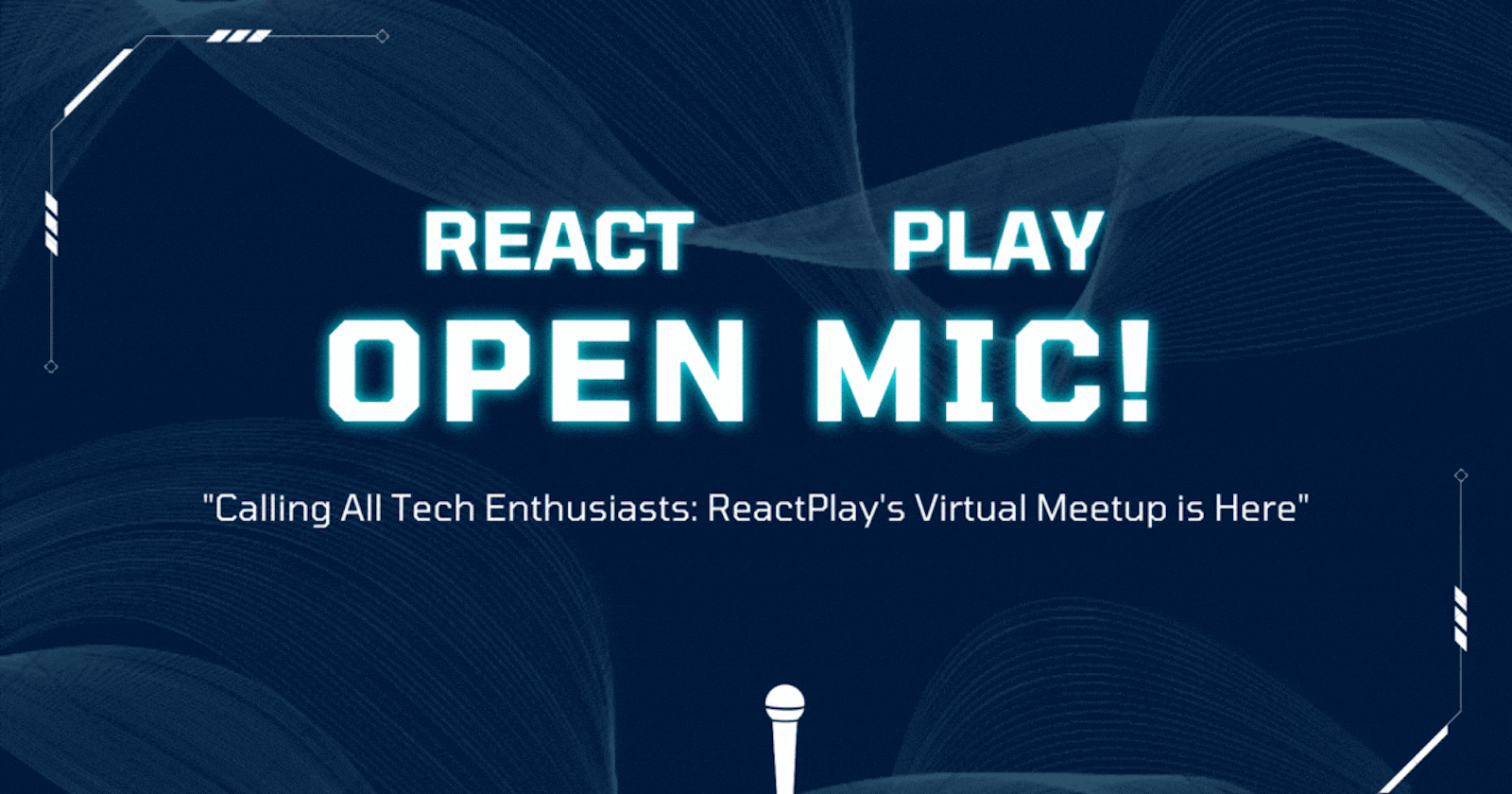 ReactPlay Announces Open Mic for Developer Community