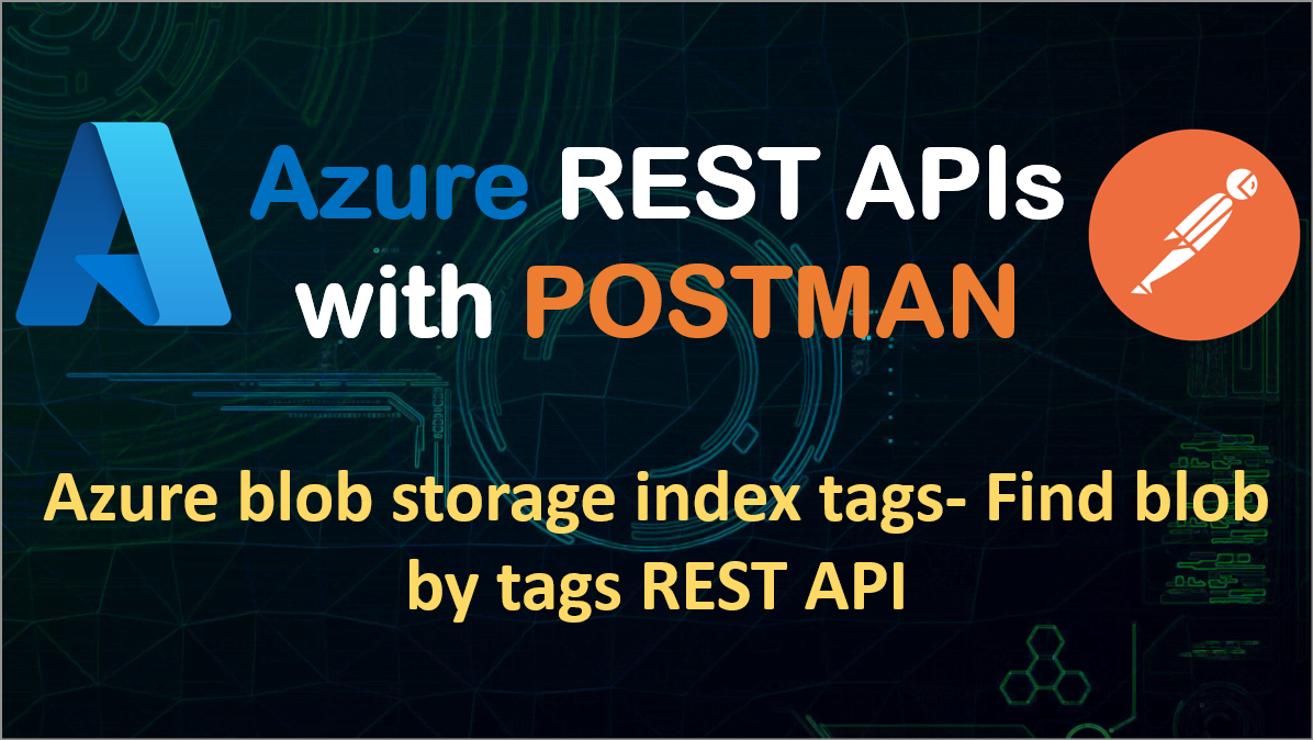 Azure blob storage index tags- search blob by tags using REST API & bearer token authorization