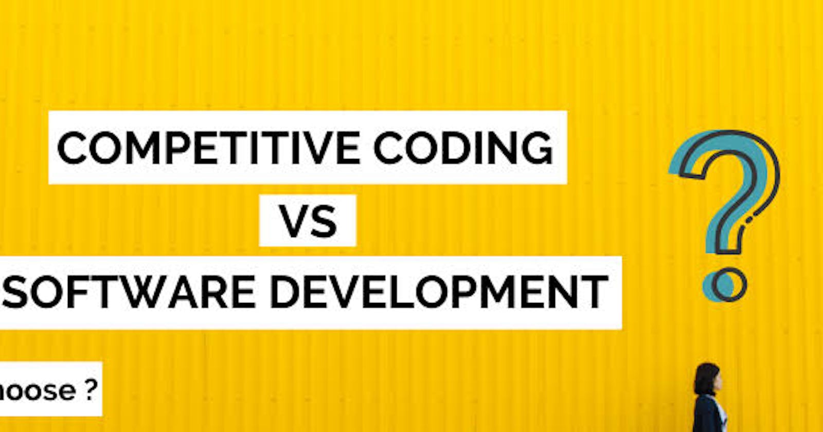What should a cse student focus on  Software development Vs Competitive programming in 2023 .I request everyone to give their views