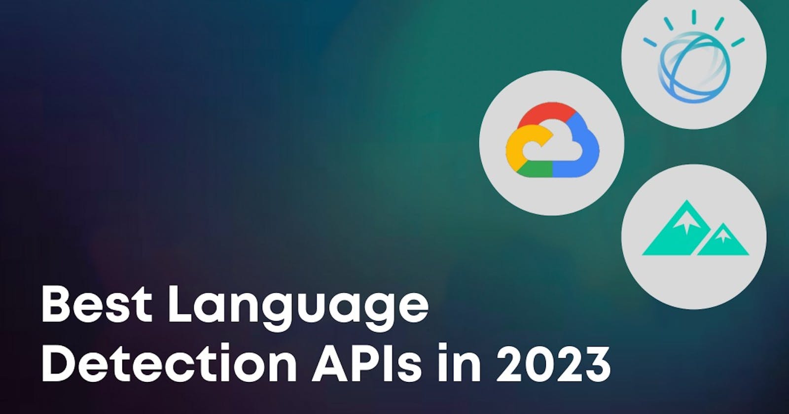 Best Language Detection APIs in 2023