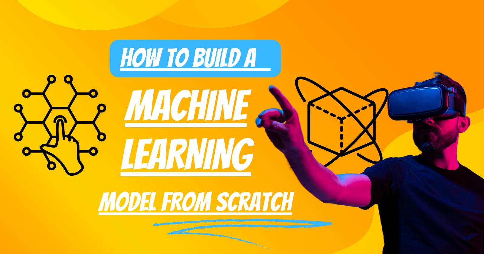 How to Build a Machine Learning Model from Scratch