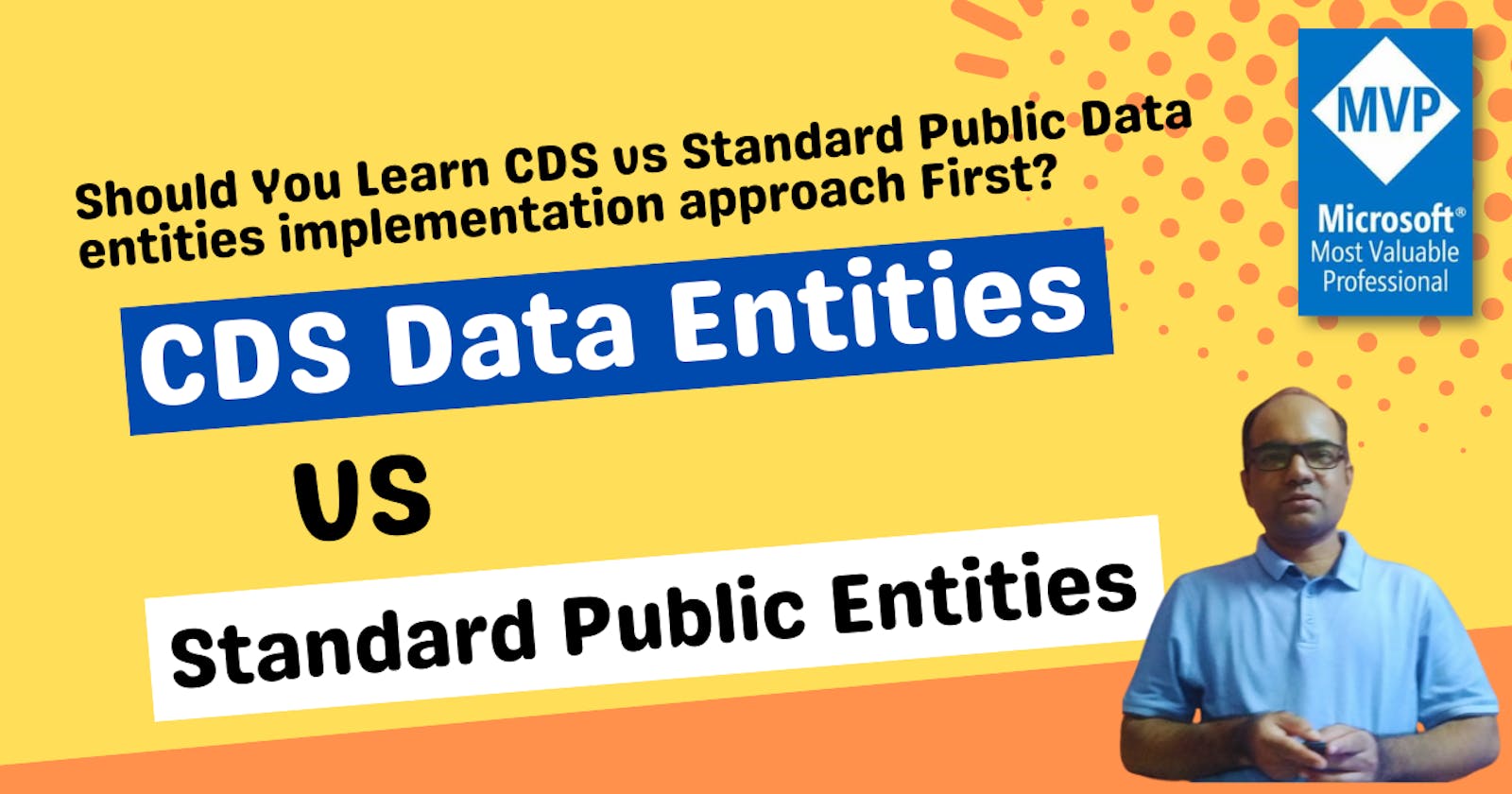 Should You Learn CDS vs. Standard public data entities implementation approach First?