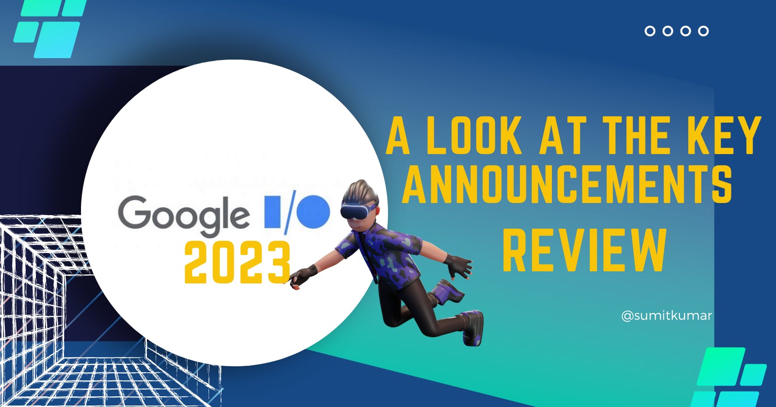 Google I/O 2023: A Look at the Key Announcements