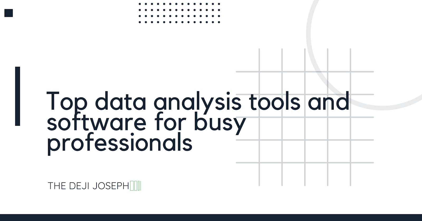 The Top Tools and Software Busy Professionals Can Use for Data Analysis