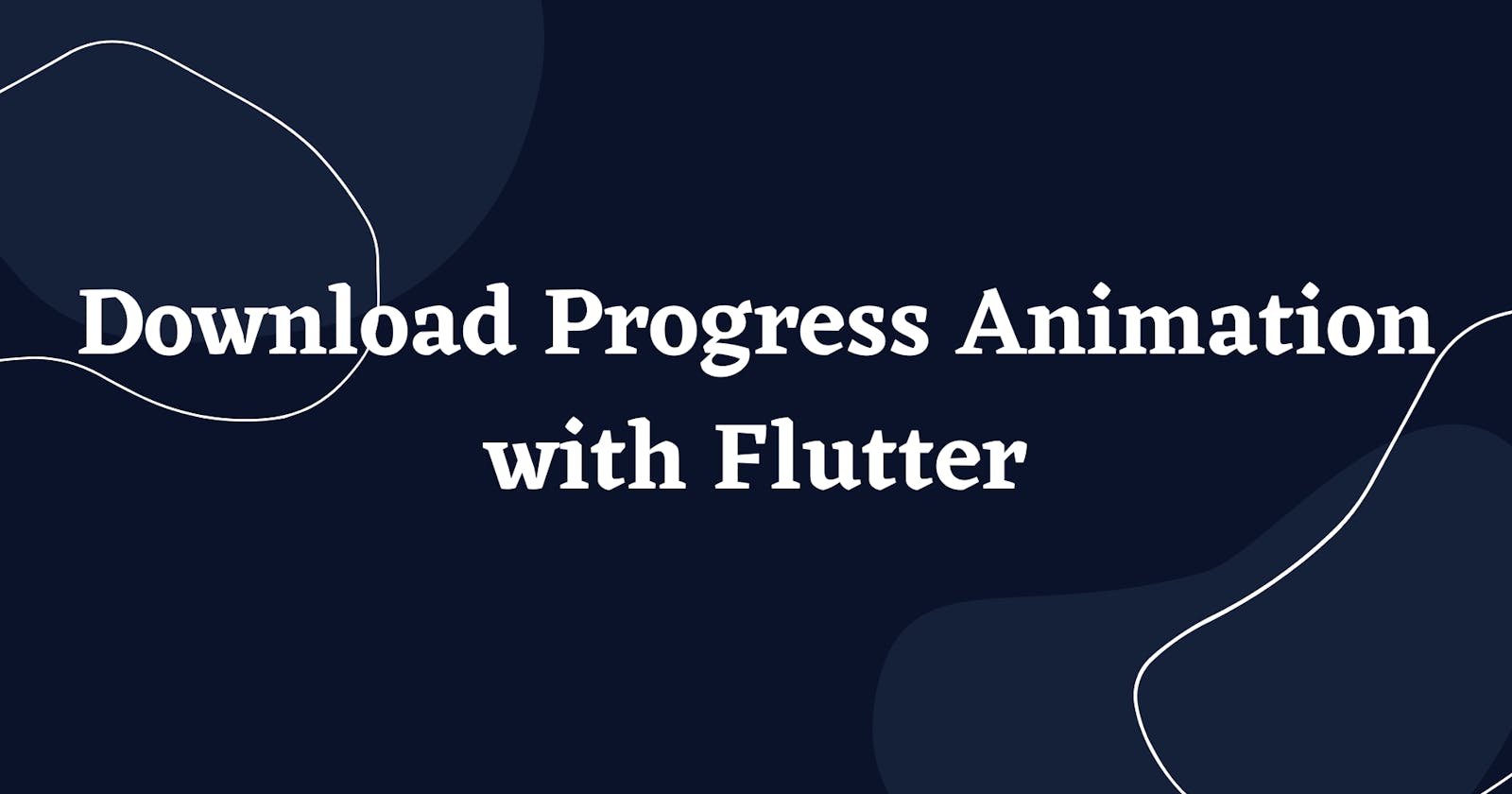 How to Create Download Progress Animation in Flutter