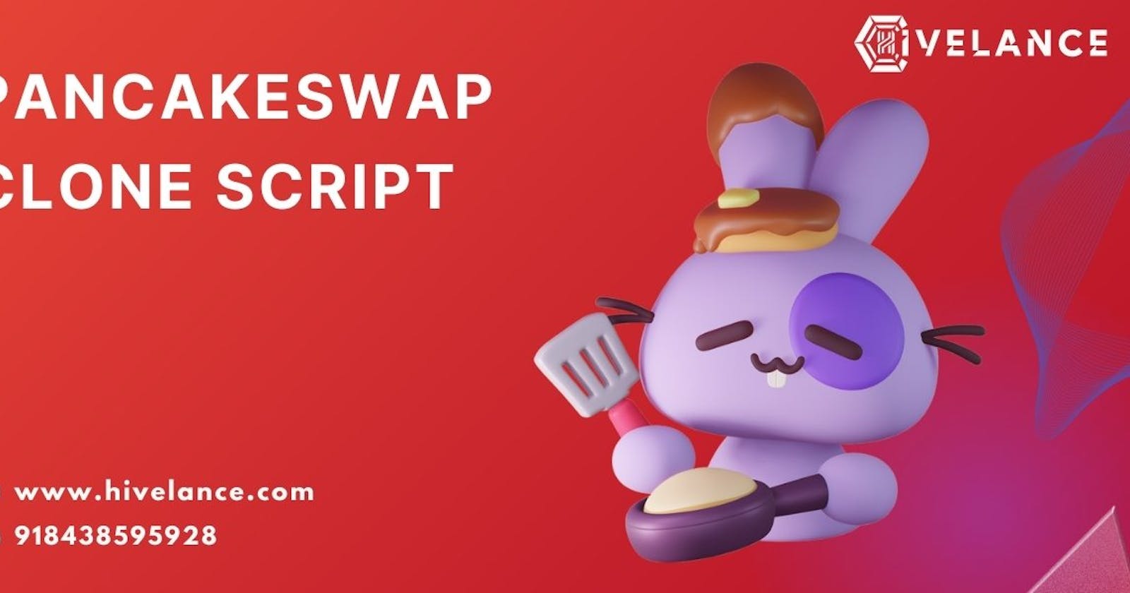 Why PancakeSwap Clone Script is the Perfect Solution for Your Decentralized Exchange Needs