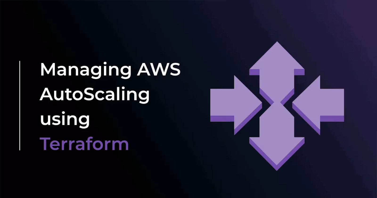 Effortlessly Manage Your Resource Demands: How Terraform Autoscaling Can Help You.