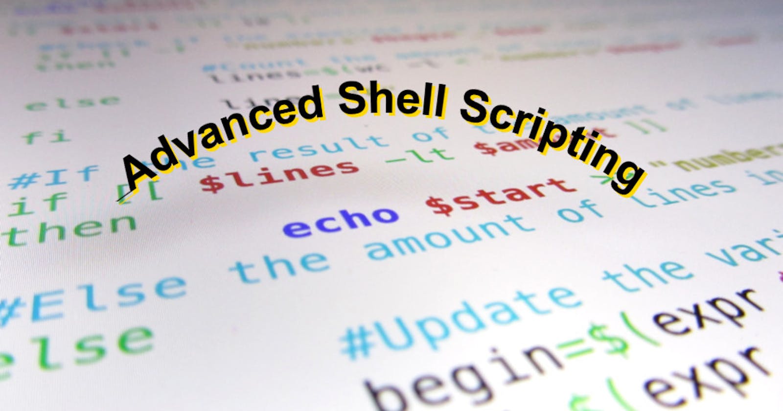 Advanced Shell Scripting
