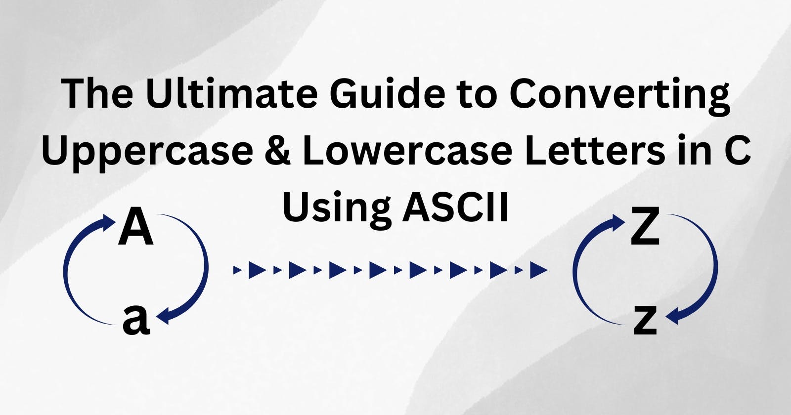 The Ultimate Guide to Converting Uppercase and Lowercase Letters in C Using ASCII